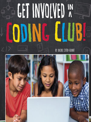 cover image of Get Involved in a Coding Club!